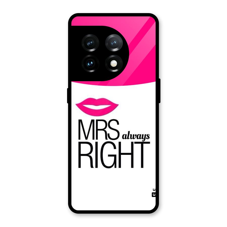 Mrs always right Glass Back Case for OnePlus 11