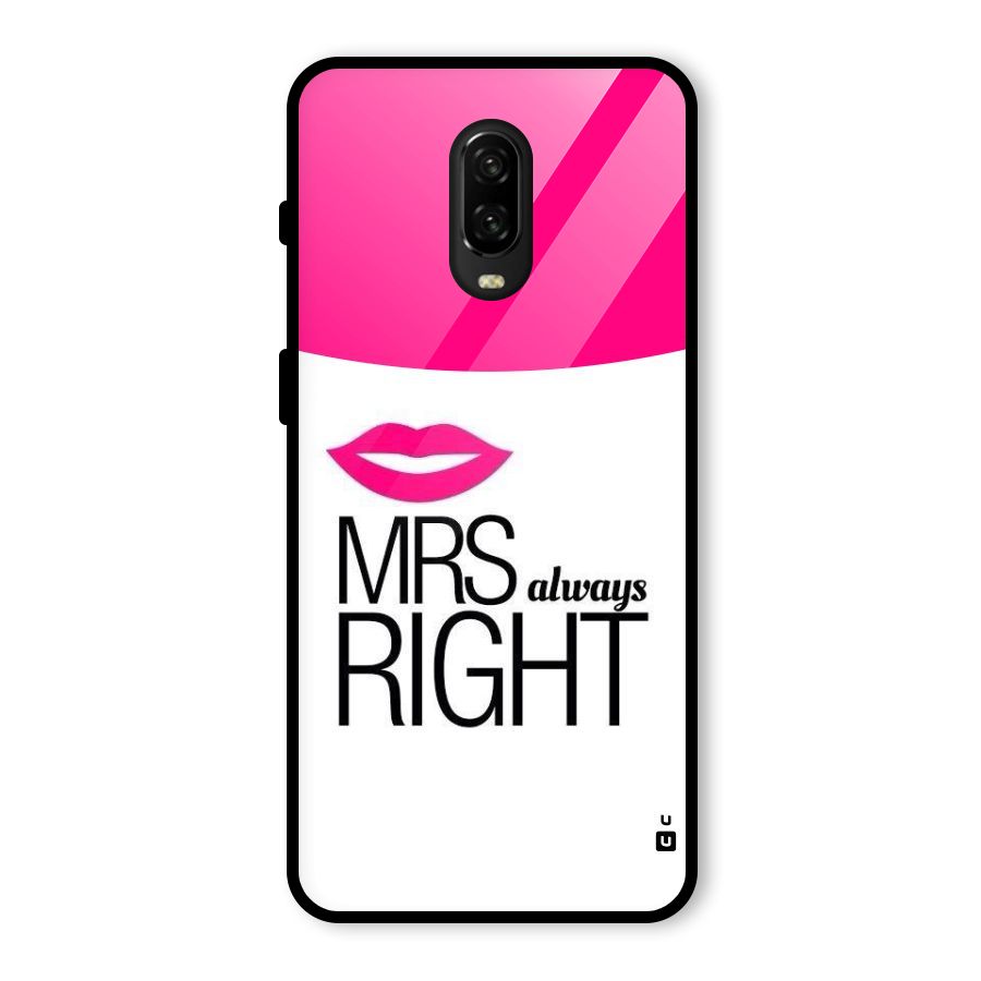 Mrs always right Glass Back Case for OnePlus 6T
