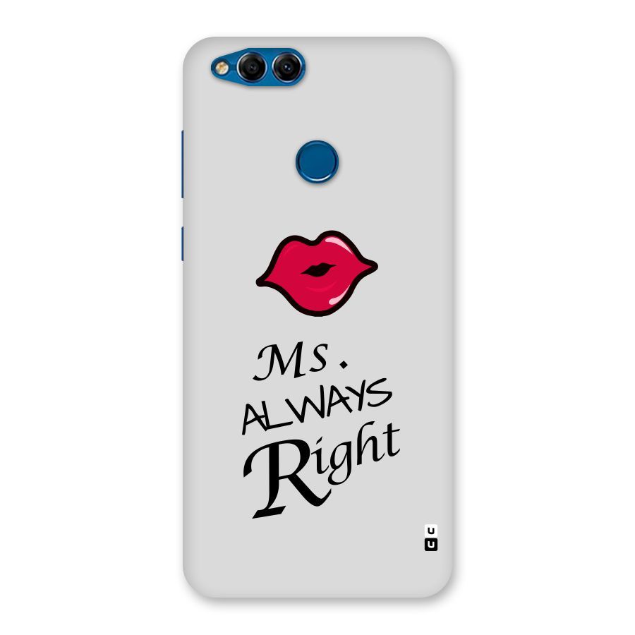 Ms. Always Right. Back Case for Honor 7X