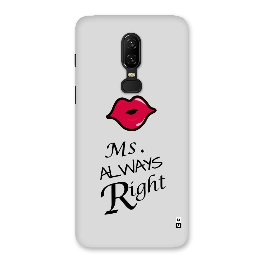 Ms. Always Right. Back Case for OnePlus 6