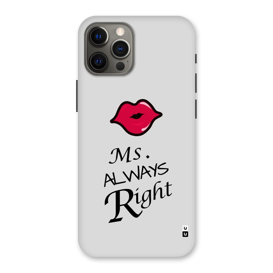 Ms. Always Right. Back Case for iPhone 12 Pro Max