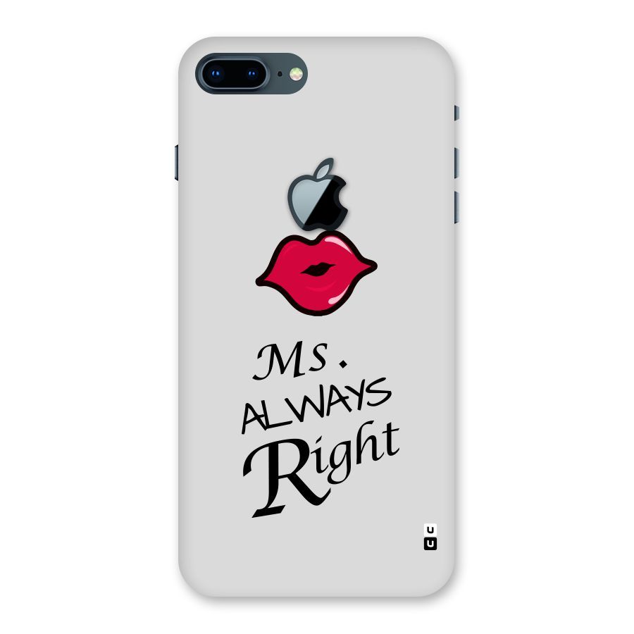 Ms. Always Right. Back Case for iPhone 7 Plus Apple Cut