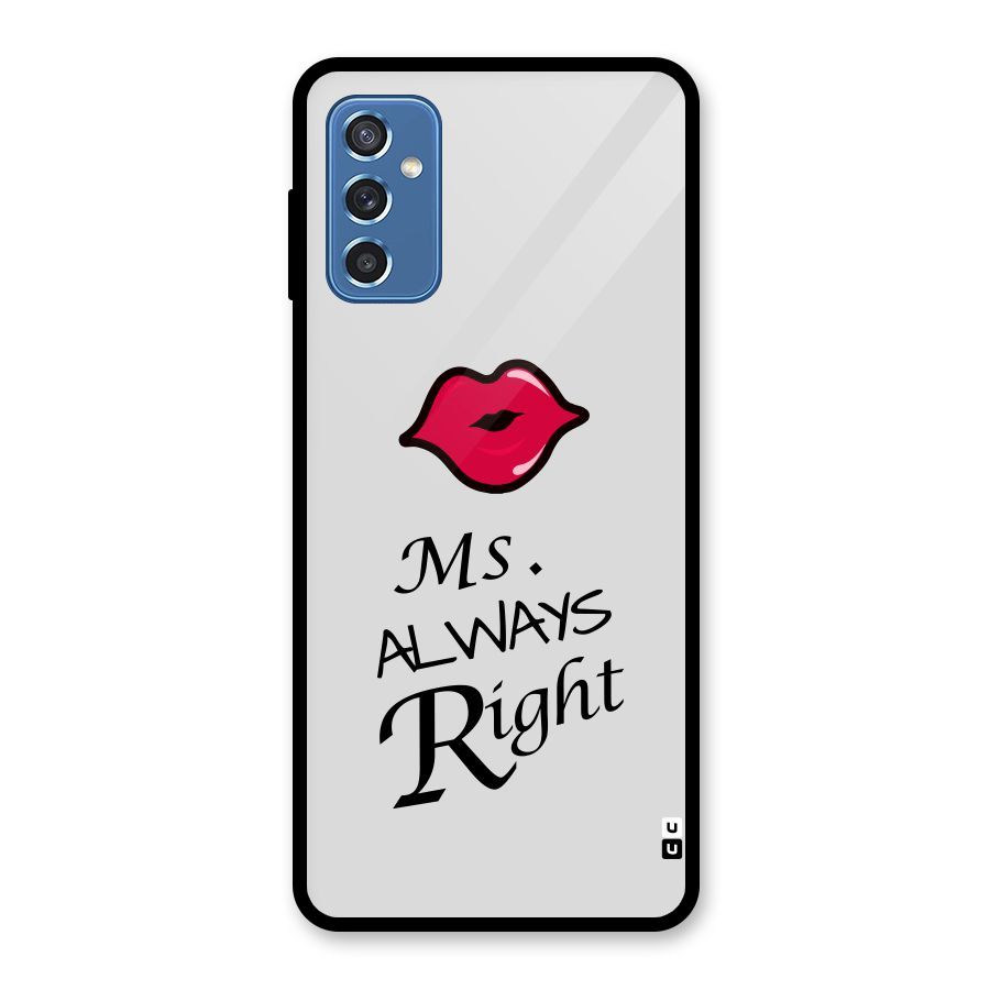 Ms. Always Right. Glass Back Case for Galaxy M52 5G