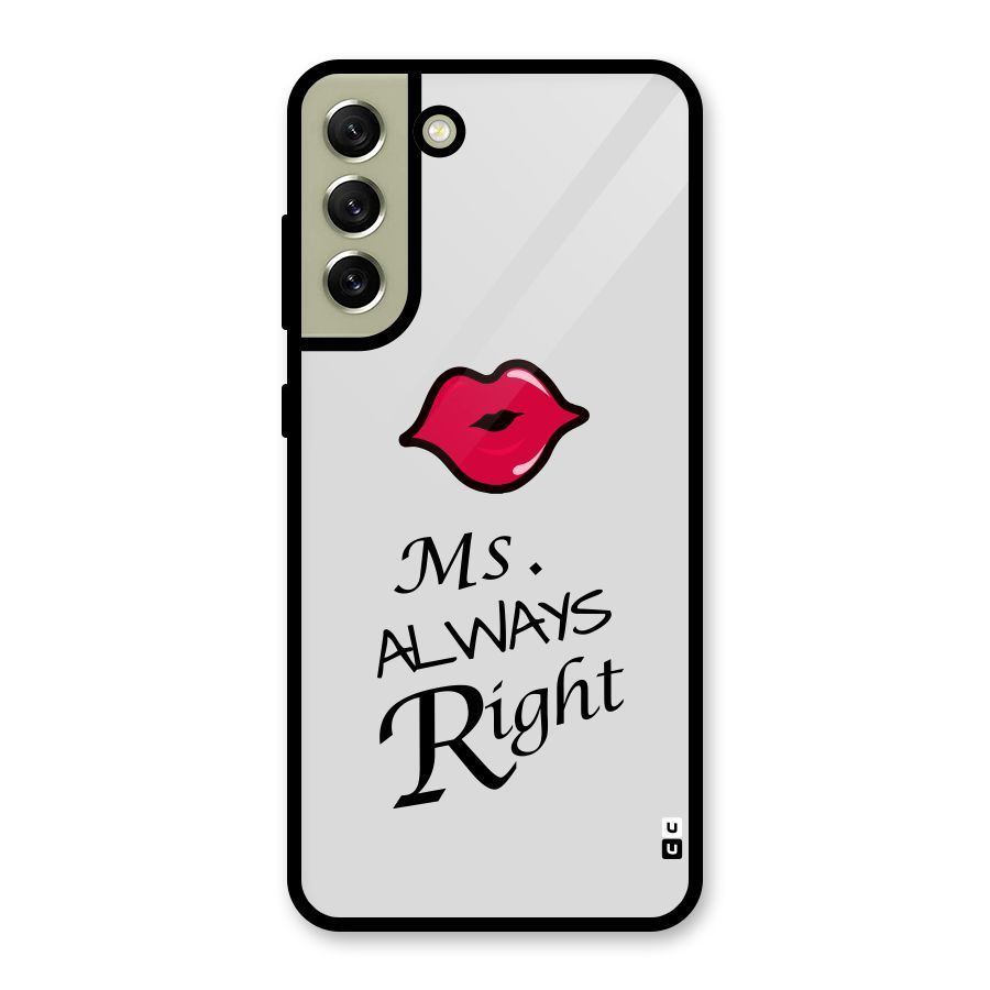Ms. Always Right. Glass Back Case for Galaxy S21 FE 5G