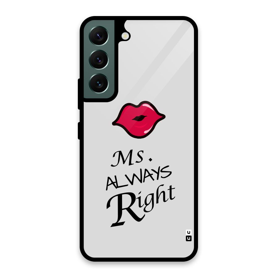 Ms. Always Right. Glass Back Case for Galaxy S22 5G
