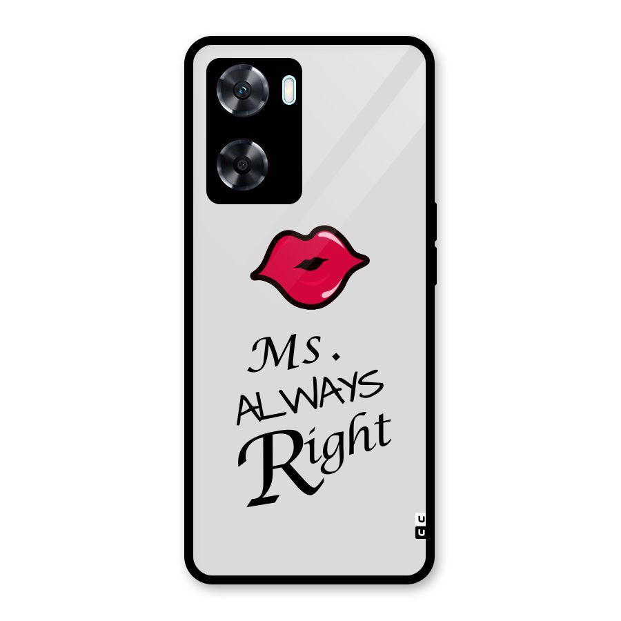 Ms. Always Right. Glass Back Case for Oppo A77