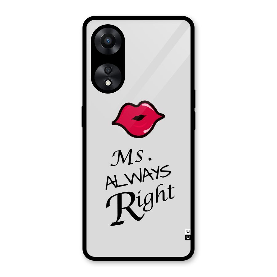 Ms. Always Right. Glass Back Case for Oppo A78