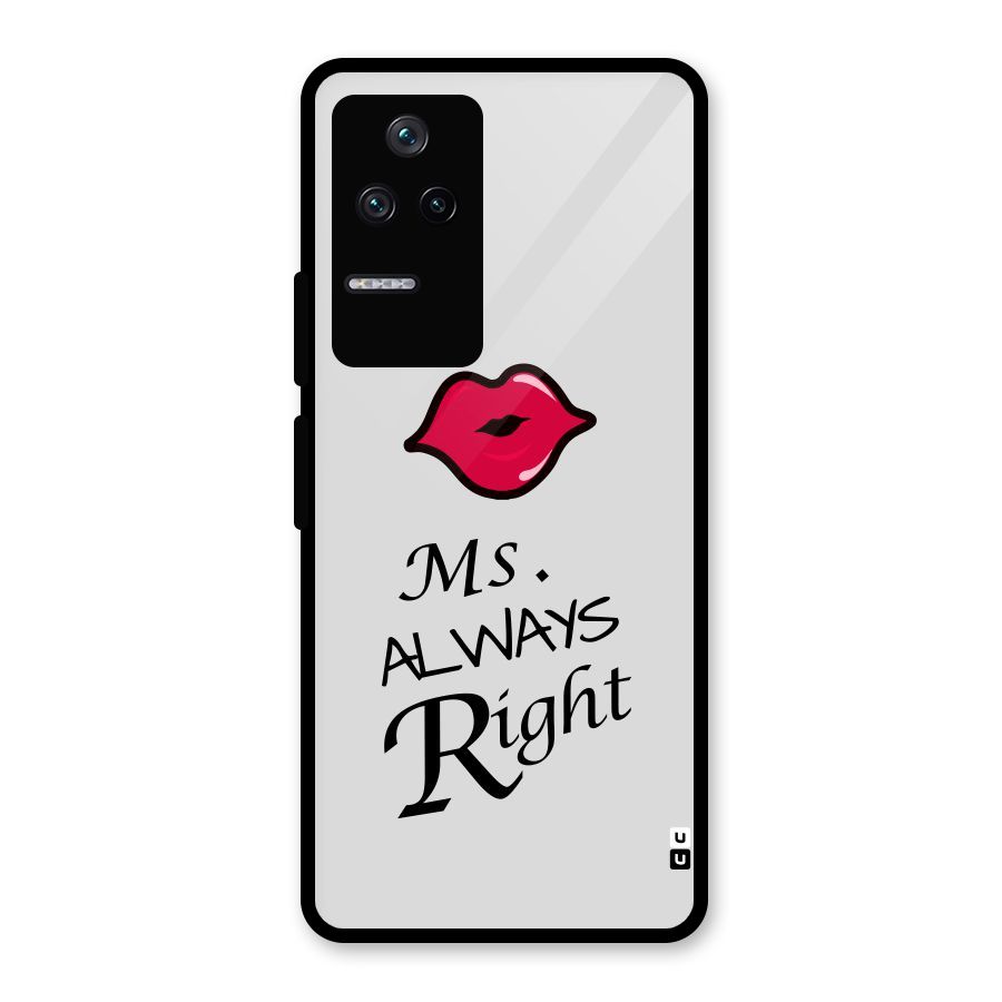 Ms. Always Right. Glass Back Case for Poco F4 5G