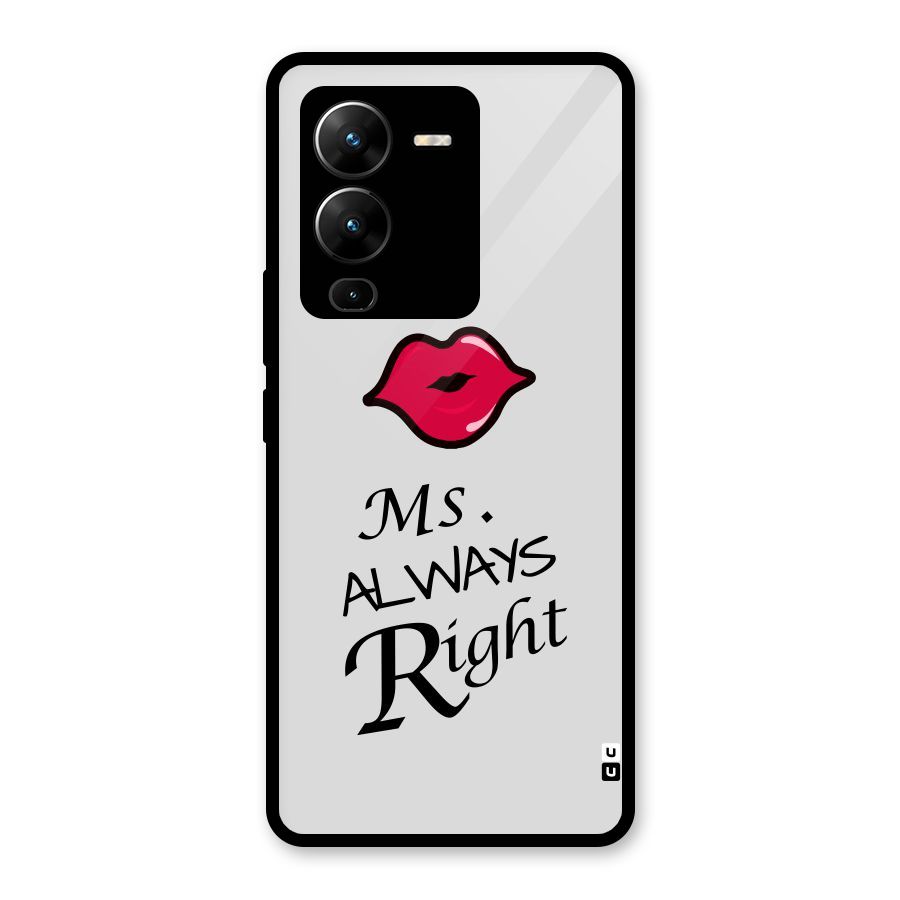 Ms. Always Right. Glass Back Case for Vivo V25 Pro