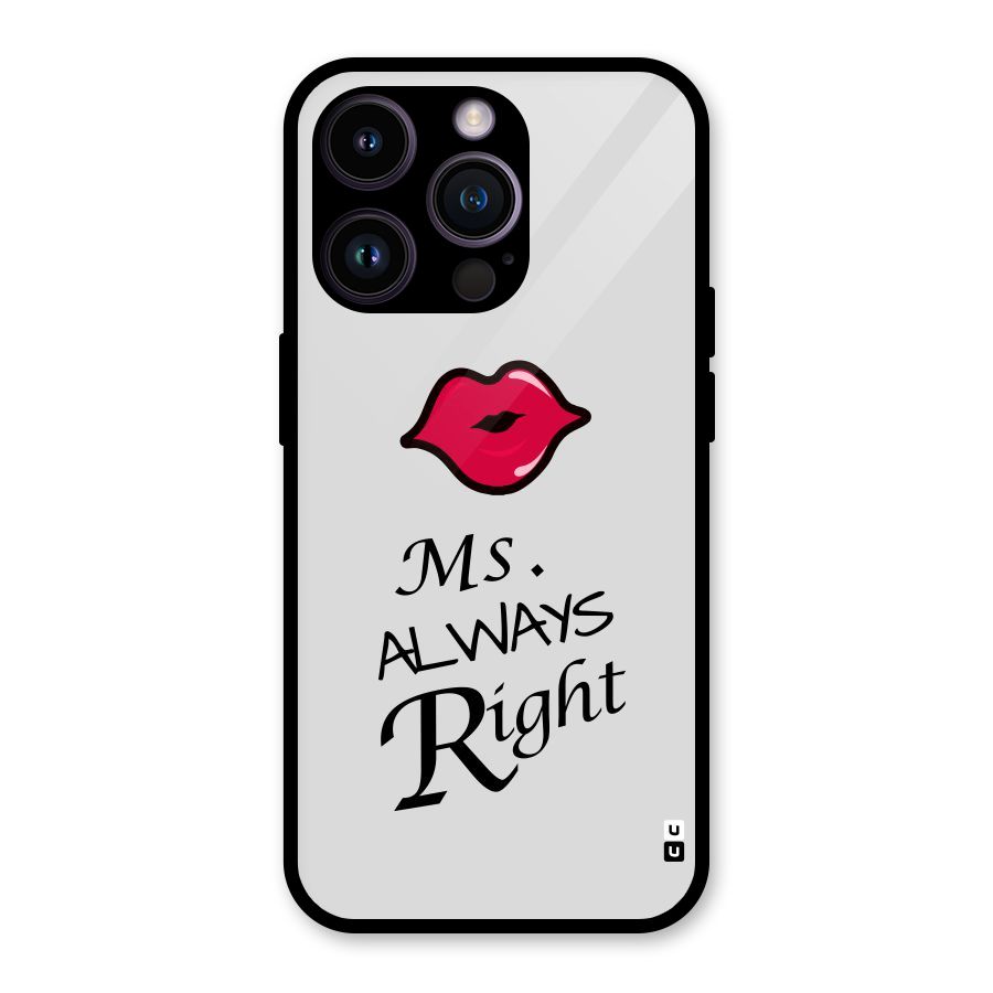 Ms. Always Right. Glass Back Case for iPhone 14 Pro