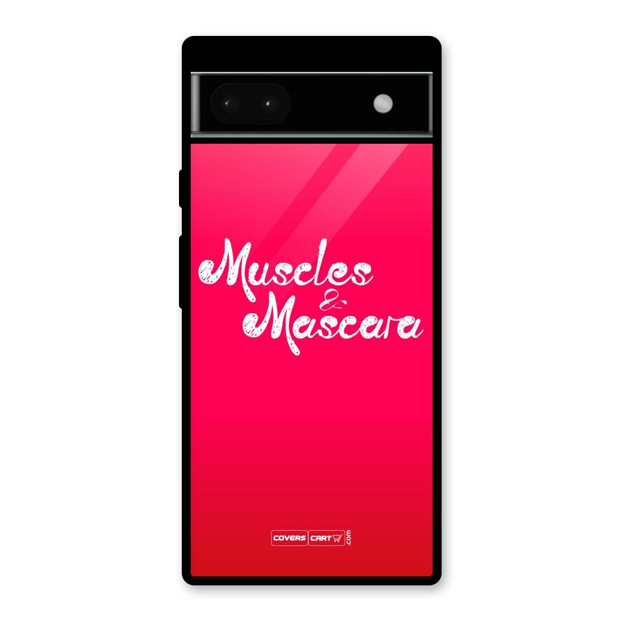 Muscles and Mascara Glass Back Case for Google Pixel 6a