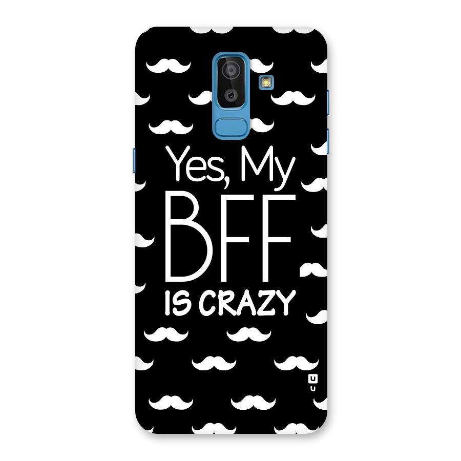 My Bff Is Crazy Back Case for Galaxy On8 (2018)