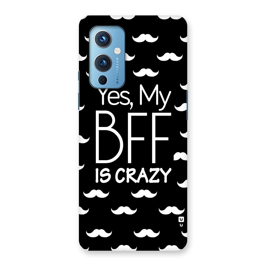 My Bff Is Crazy Back Case for OnePlus 9