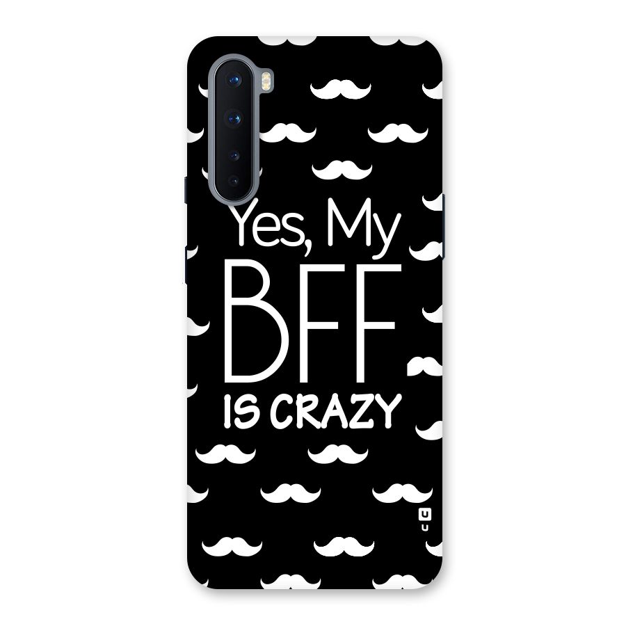 My Bff Is Crazy Back Case for OnePlus Nord