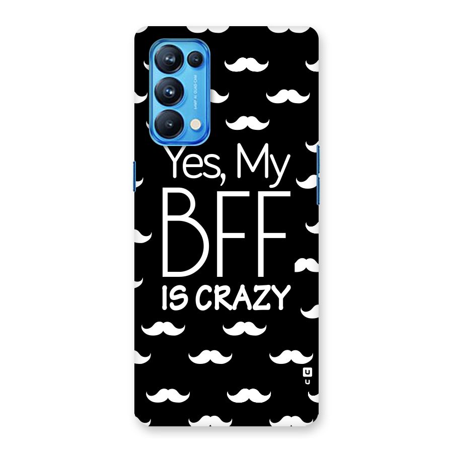 My Bff Is Crazy Back Case for Oppo Reno5 Pro 5G