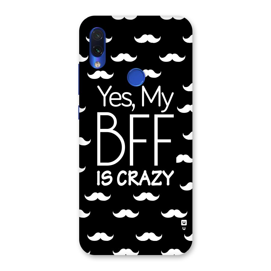 My Bff Is Crazy Back Case for Redmi Note 7