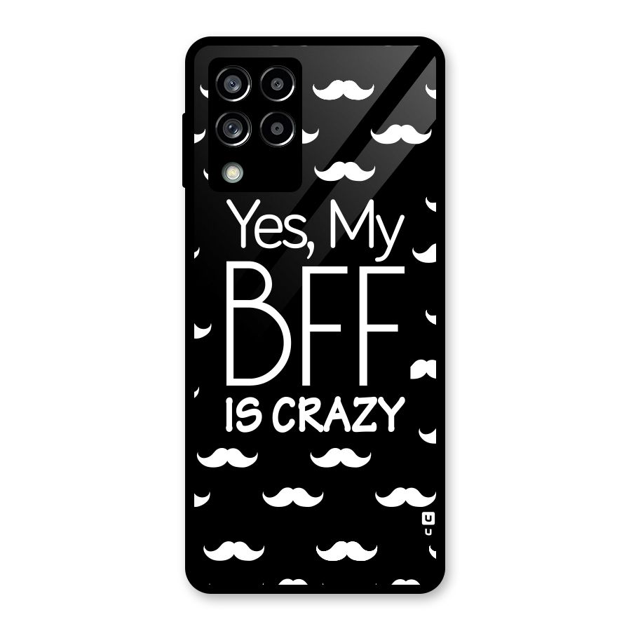 My Bff Is Crazy Glass Back Case for Galaxy M53 5G