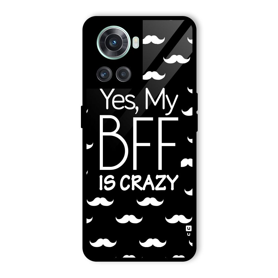 My Bff Is Crazy Glass Back Case for OnePlus 10R