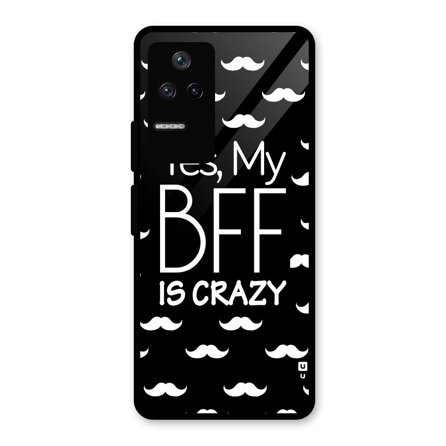My Bff Is Crazy Glass Back Case for Poco F4 5G