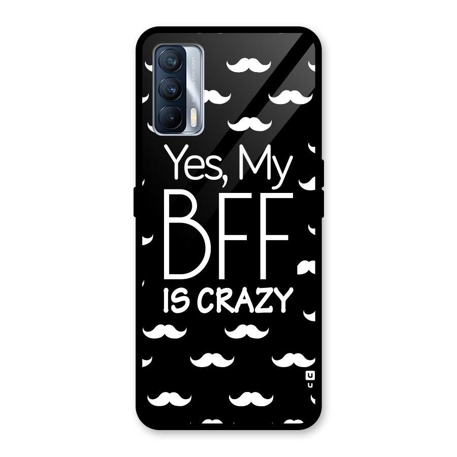My Bff Is Crazy Glass Back Case for Realme X7