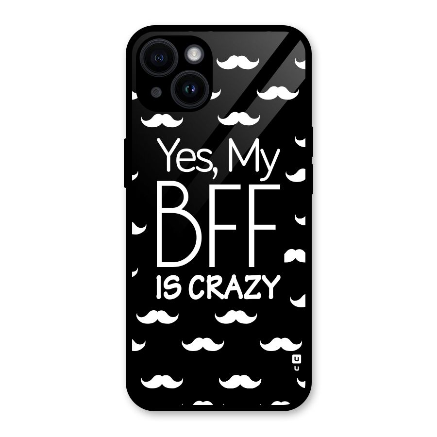 My Bff Is Crazy Glass Back Case for iPhone 14