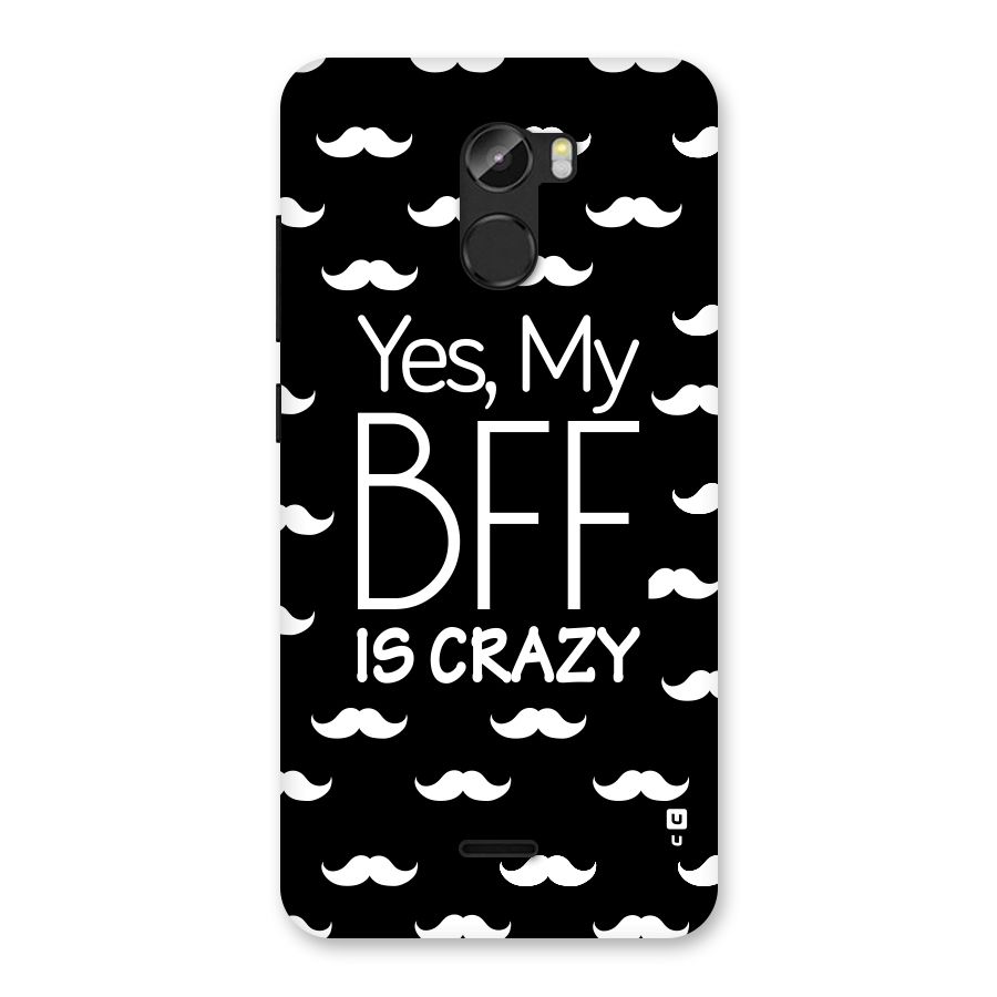My Bff Is Crazy Back Case for Gionee X1