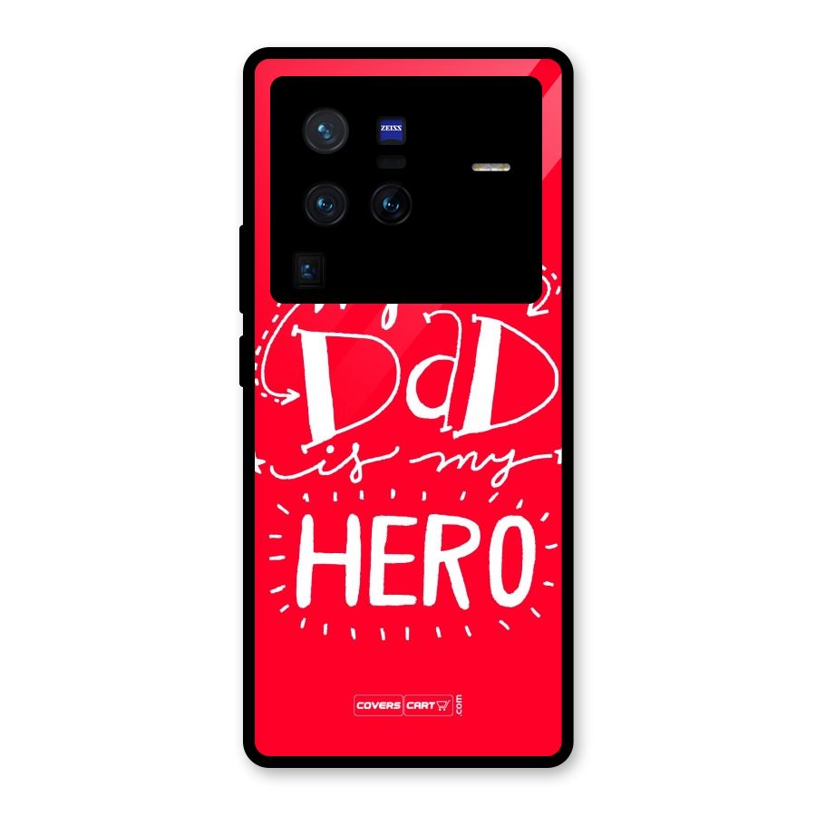 My Dad My Hero Glass Back Case for Vivo X80 Pro