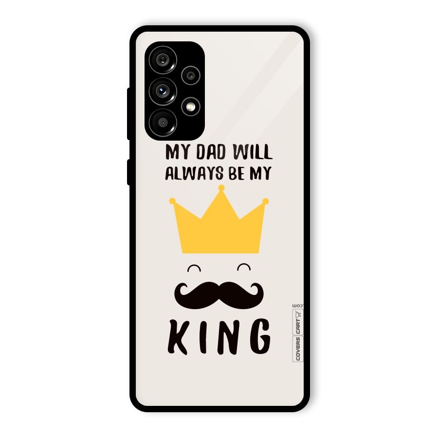 My King Dad Glass Back Case for Galaxy A73 5G