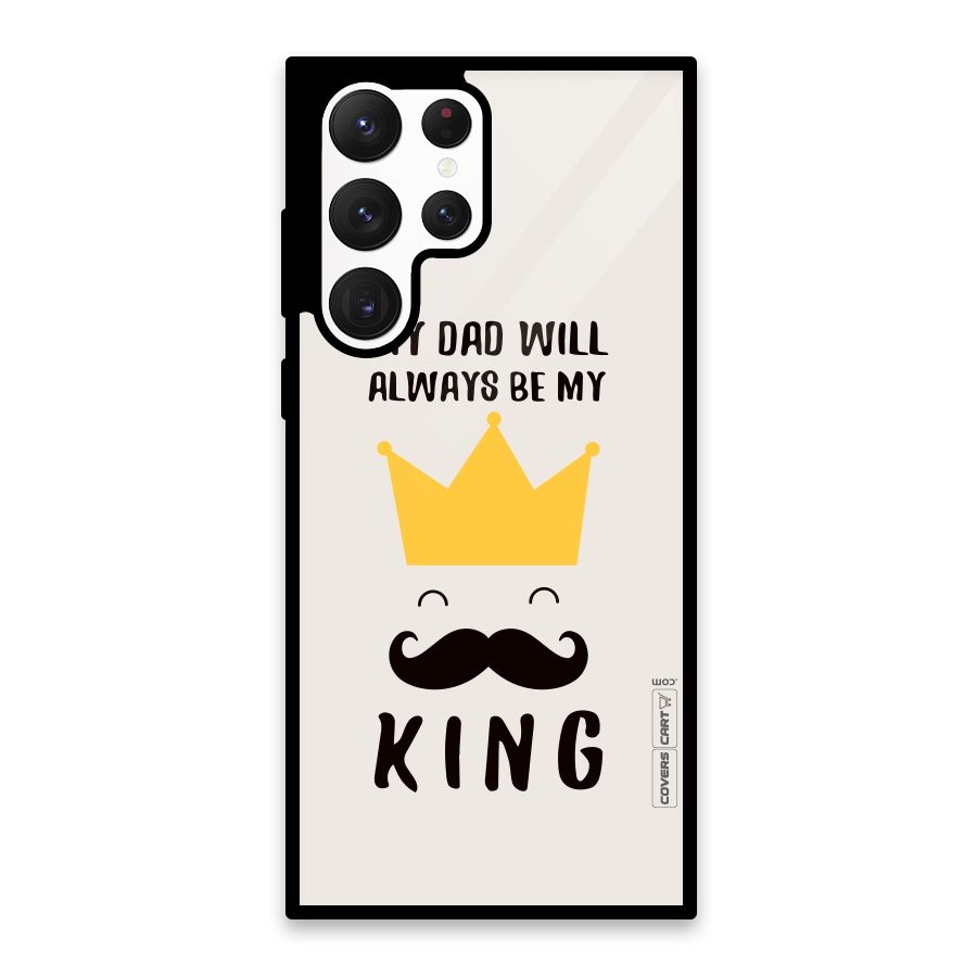 My King Dad Glass Back Case for Galaxy S22 Ultra 5G