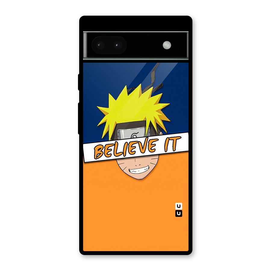 Naruto Believe It Glass Back Case for Google Pixel 6a