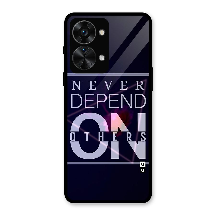 Never Depend On Others Glass Back Case for OnePlus Nord 2T