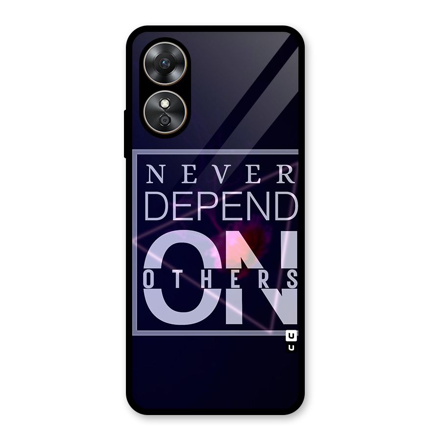 Never Depend On Others Glass Back Case for Oppo A17