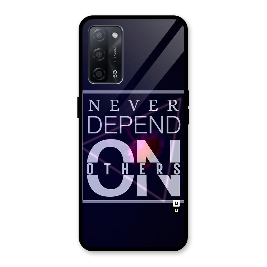 Never Depend On Others Glass Back Case for Oppo A53s 5G