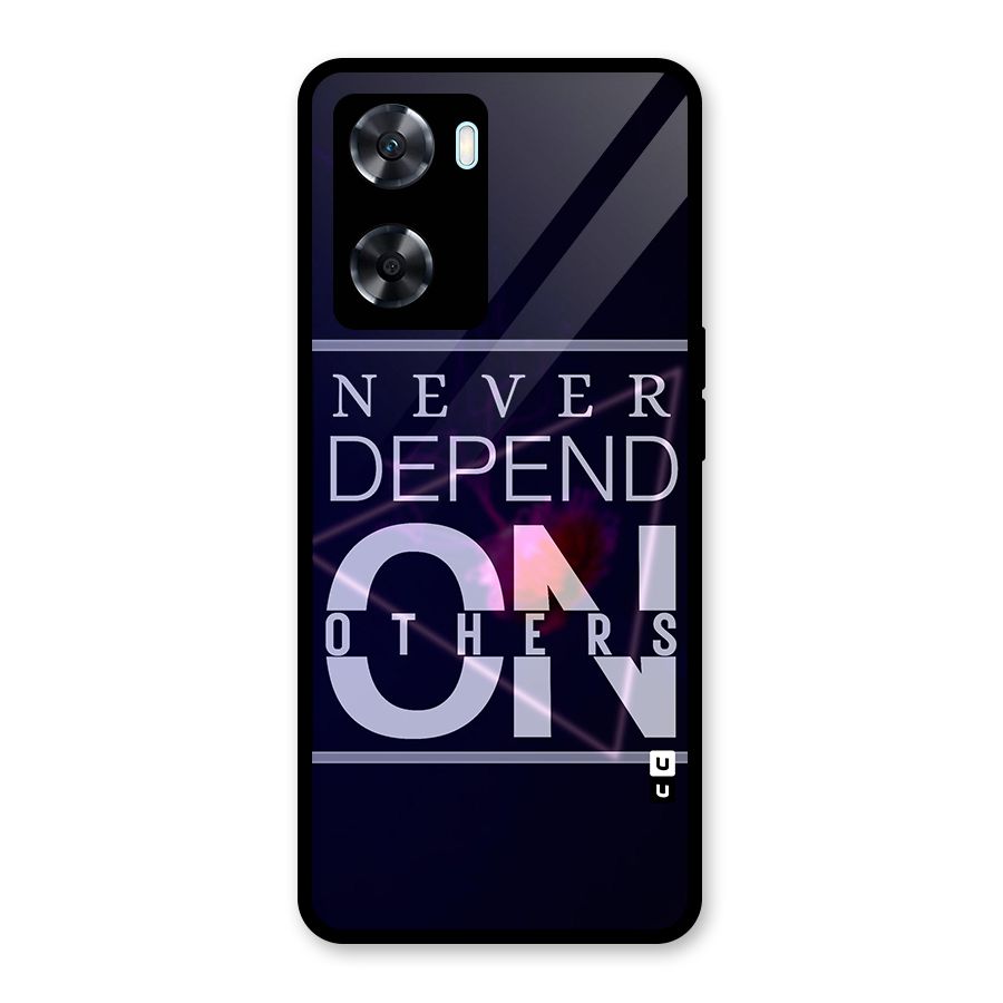 Never Depend On Others Glass Back Case for Oppo A77