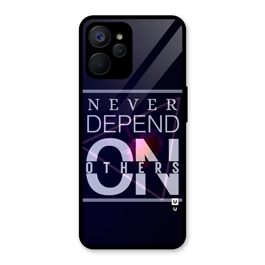 Never Depend On Others Glass Back Case for Realme 9i 5G
