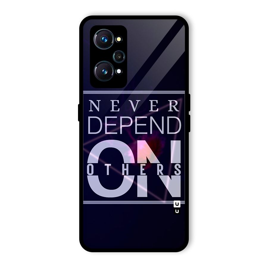 Never Depend On Others Glass Back Case for Realme GT 2