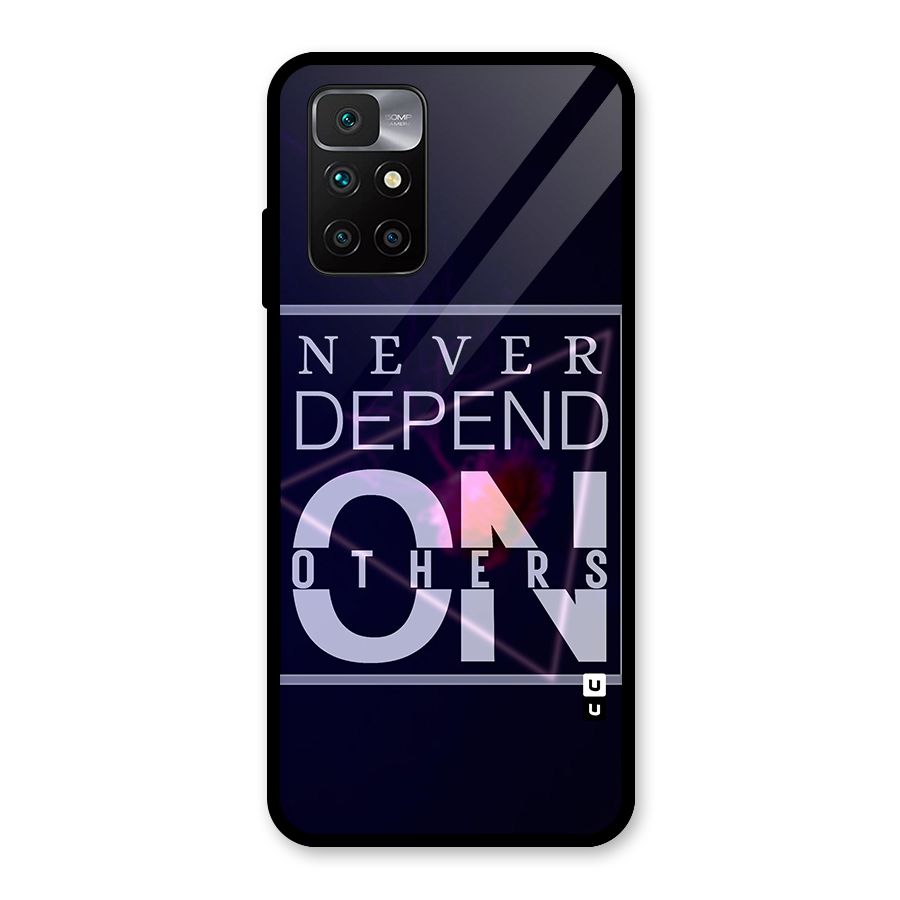 Never Depend On Others Glass Back Case for Redmi 10 Prime