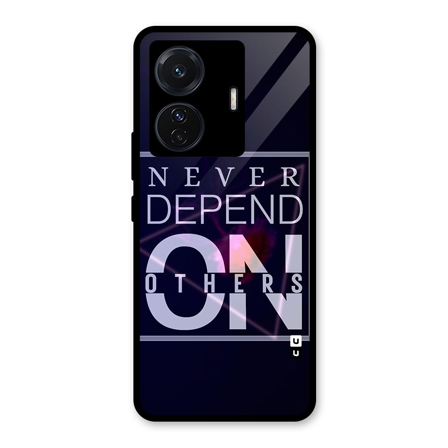 Never Depend On Others Glass Back Case for Vivo T1 Pro