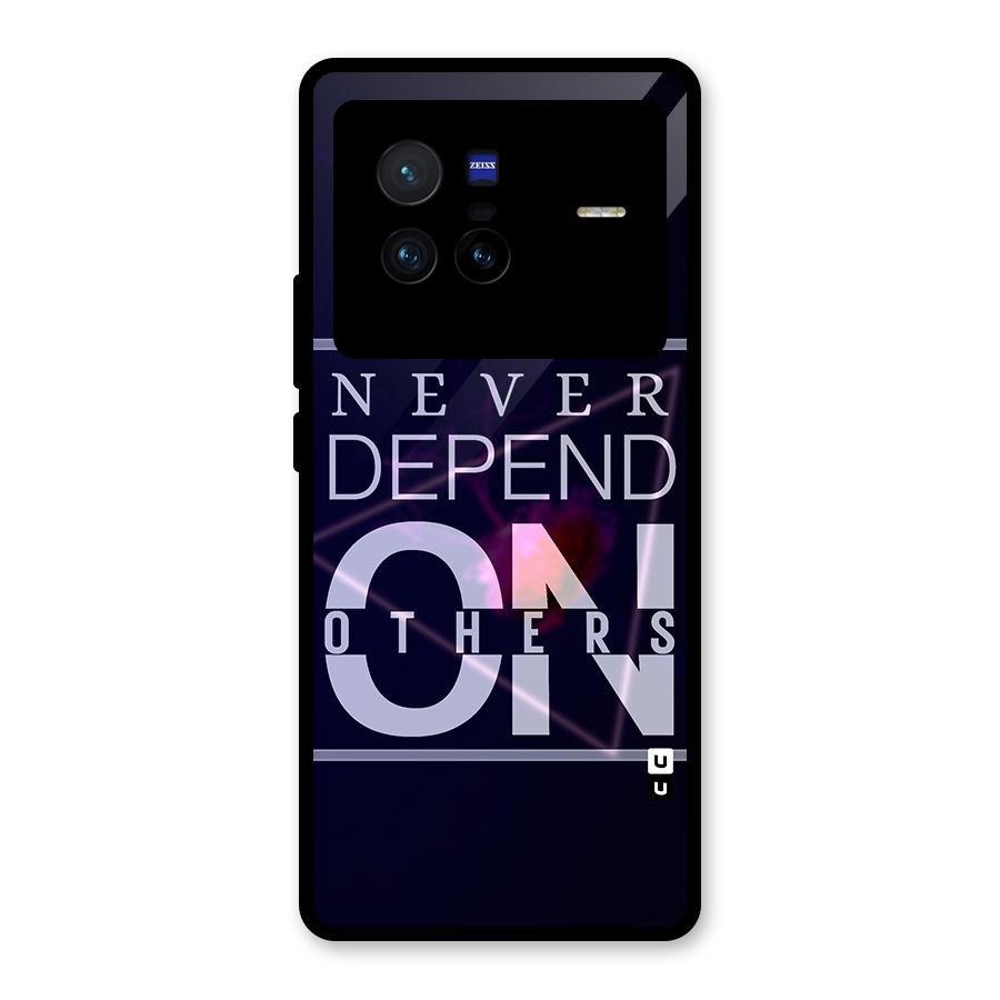 Never Depend On Others Glass Back Case for Vivo X80