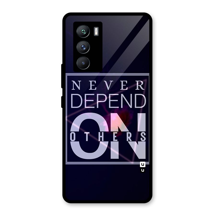Never Depend On Others Glass Back Case for Vivo iQOO 9 SE
