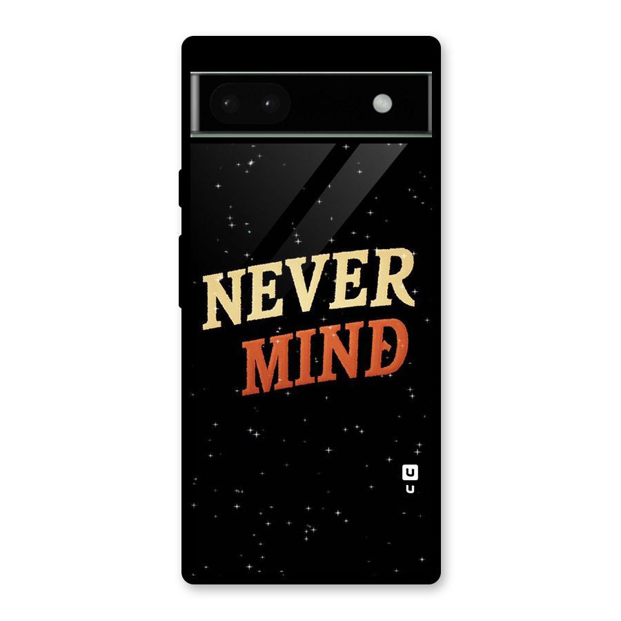 Never Mind Design Glass Back Case for Google Pixel 6a