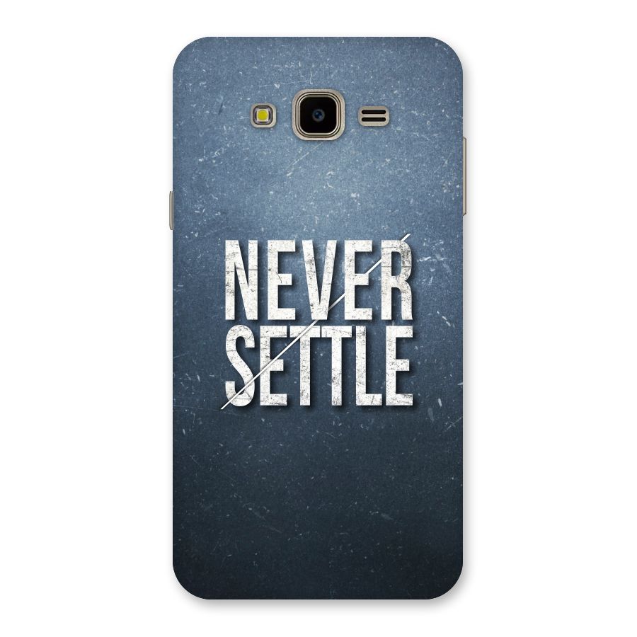 Never Settle Back Case for Galaxy J7 Nxt