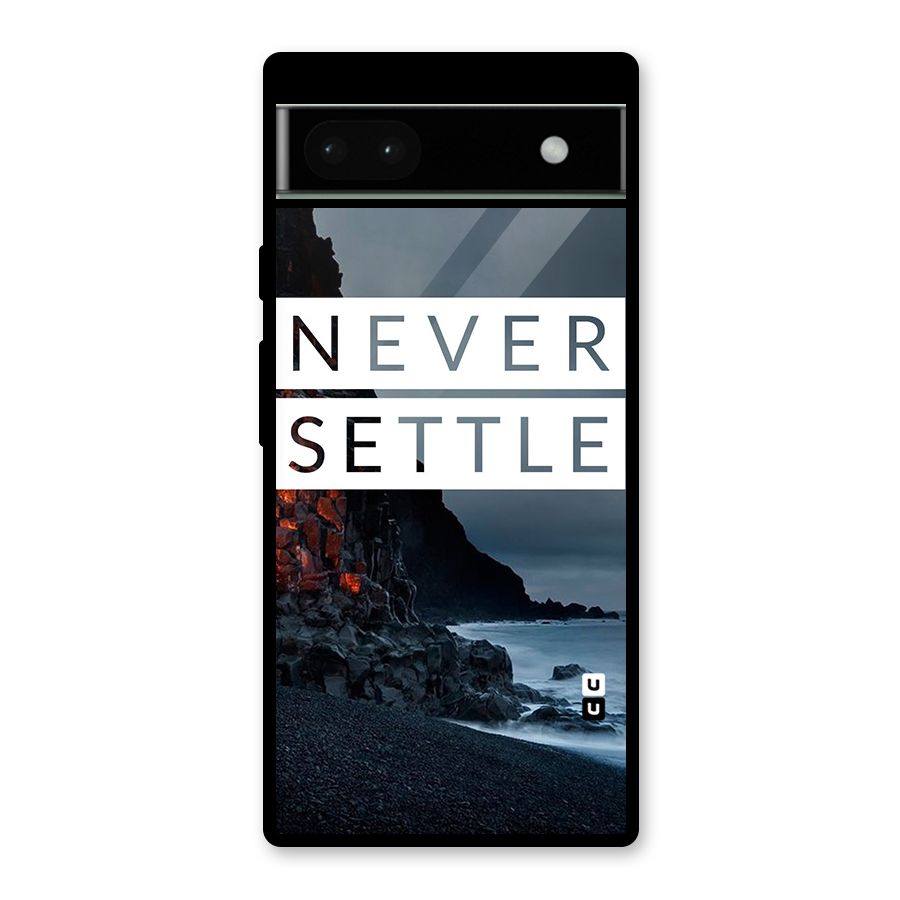 Never Settle Dark Beach Glass Back Case for Google Pixel 6a