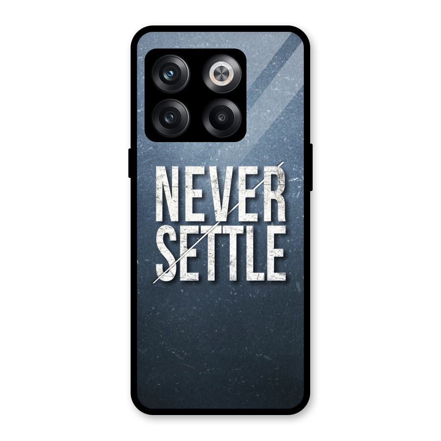 Never Settle Glass Back Case for OnePlus 10T