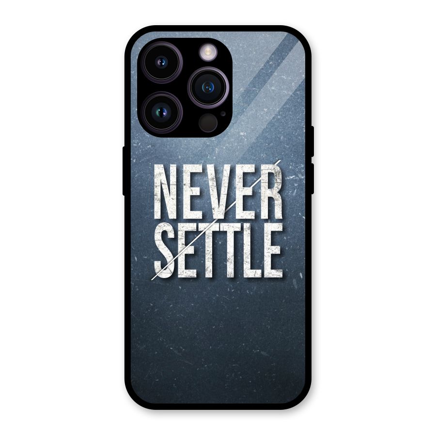 Never Settle Glass Back Case for iPhone 14 Pro