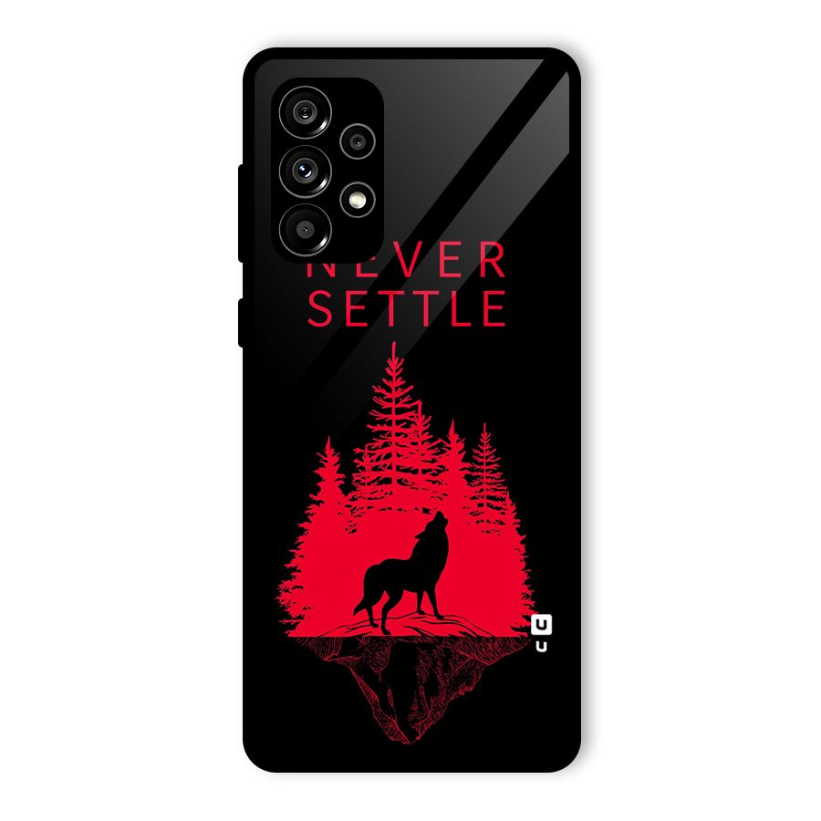 Never Settle Wolf Glass Back Case for Galaxy A73 5G