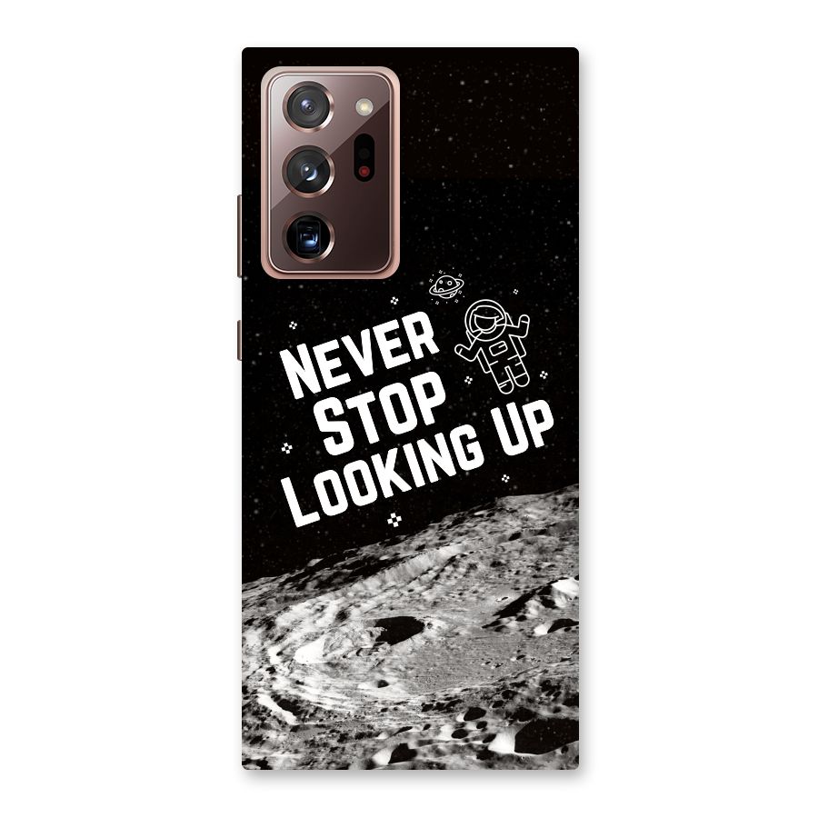 Never Stop Looking Up Back Case for Galaxy Note 20 Ultra