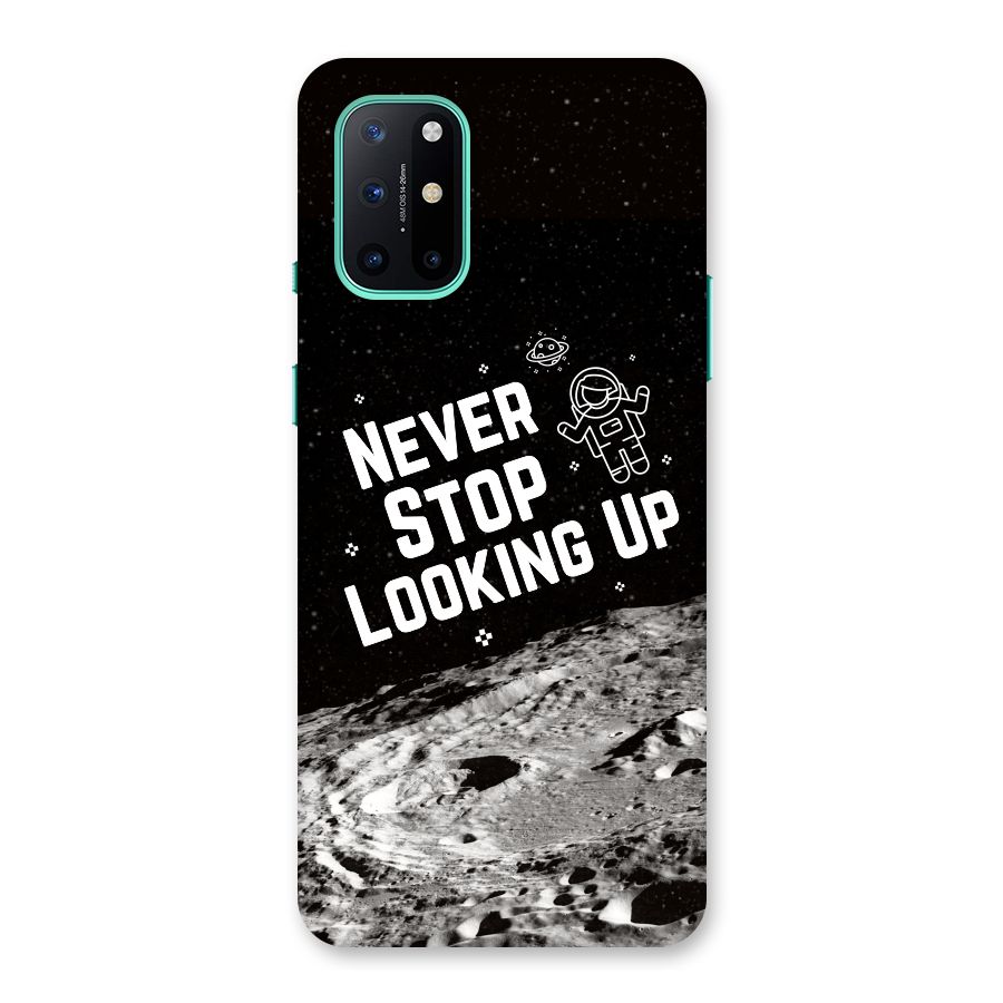 Never Stop Looking Up Back Case for OnePlus 8T
