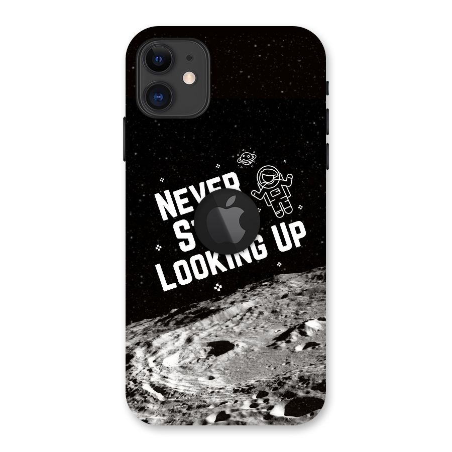 Never Stop Looking Up Back Case for iPhone 11 Logo Cut