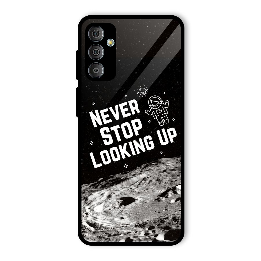 Never Stop Looking Up Glass Back Case for Galaxy F23